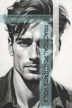 PRACTICAL PORTRAITS VOL.2: YOUR CREATIVE JOURNEY STARTS HERE!