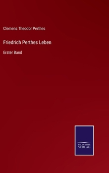Hardcover Friedrich Perthes Leben: Erster Band [German] Book