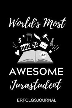 WORLD‘S MOST AWESOME ANWALT ERFOLGSJOURNAL: A5 ERFOLGSJOURNAL 2020 zum Jura Studium | Notizbuch für Rechts-studenten Anwälte Jurist | witziger Spruch ... | Erstes Semester | Recht (German Edition)