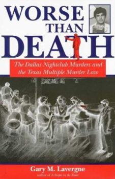 Hardcover Worse Than Death: The Dallas Nightclub Murders and the Texas Multiple Murder Law Book