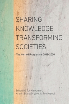 Paperback Sharing Knowledge, Transforming Societies: The Norhed Programme 2013-2020 Book