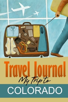 Paperback Travel Journal: My Trip to Colorado Book