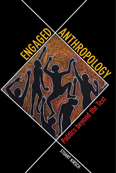 Paperback Engaged Anthropology: Politics Beyond the Text Book