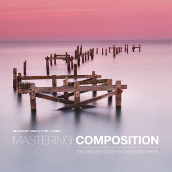 Paperback Mastering Composition: The Definitive Guide for Photographers Book