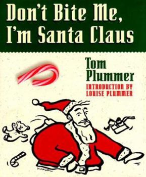 Hardcover Don't Bite Me, I'm Santa Claus Book