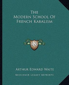 Paperback The Modern School Of French Kabalism Book
