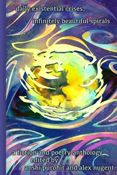daily existential crises, infinitely beautiful spirals: an international short fiction & poetry anthology