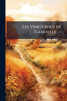 Paperback Les Vingt sous de Gabrielle. -- [French] Book