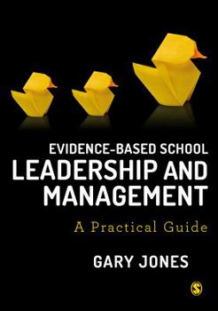 Paperback Evidence-Based School Leadership and Management: A Practical Guide Book