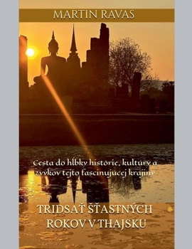 Paperback Tridsať Sťastných Rokov v Thajsku [Slovak] Book