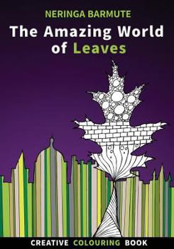 Paperback The Amazing World of Leaves: Creative Colouring Book