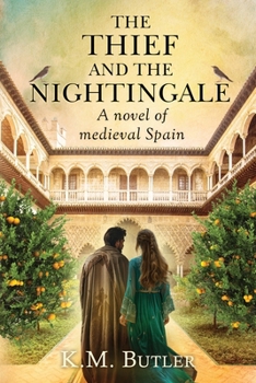 Paperback The Thief and the Nightingale: A novel of Medieval Spain Book