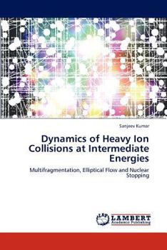 Paperback Dynamics of Heavy Ion Collisions at Intermediate Energies Book