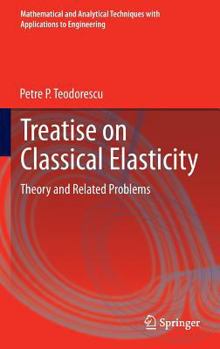 Hardcover Treatise on Classical Elasticity: Theory and Related Problems Book