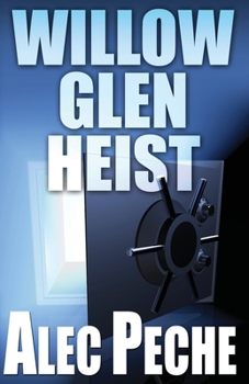 Willow Glen Heist - Book #2 of the Damian Green