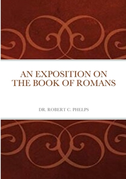 Paperback An Exposition on the Book of Romans Book