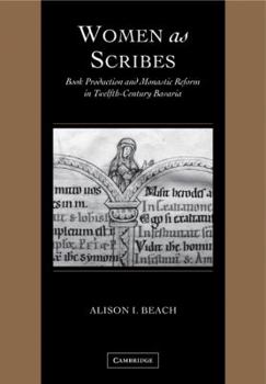 Paperback Women as Scribes: Book Production and Monastic Reform in Twelfth-Century Bavaria Book