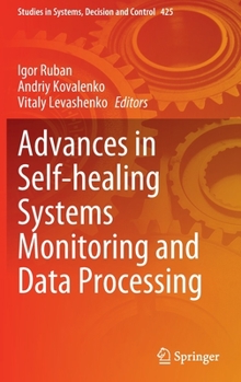 Hardcover Advances in Self-Healing Systems Monitoring and Data Processing Book
