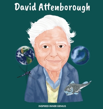 Hardcover David Attenborough: (Children's Biography Book, Kids Ages 5 to 10, Naturalist, Writer, Earth, Climate Change) Book