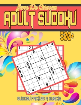 Paperback Jeux de Cerveau Adult Sudoku 500 Sudoku Faciles a Durcir: Learn and master playing sudoku as an adult Easy, Medium, Hard and Expert Book