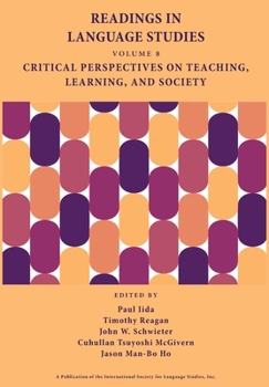 Hardcover Readings in Language Studies, Volume 8: Critical Perspectives on Teaching, Learning, and Society Book