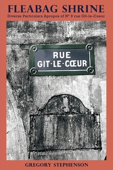 Paperback Fleabag Shrine: Diverse Particulars Apropos of N° 9 rue Gît-le-Coeur Book