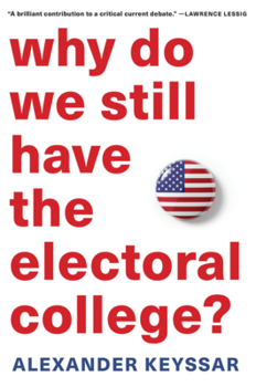 Paperback Why Do We Still Have the Electoral College? Book