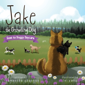 Jake the Growling Dog Goes to Doggy Daycare - Book #2 of the Jake the Growling Dog