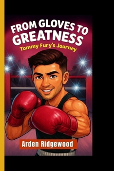 Paperback From Gloves to Greatness: Tommy Fury's Journey Book