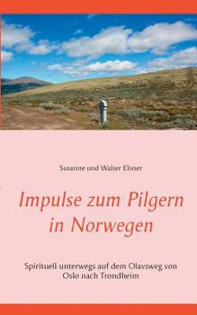 Paperback Impulse zum Pilgern in Norwegen: Spirituell unterwegs auf dem Olavsweg von Oslo nach Trondheim [German] Book