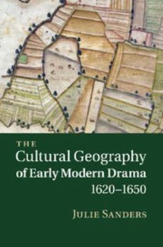 Electronics The Cultural Geography of Early Modern Drama, 1620-1650 Book
