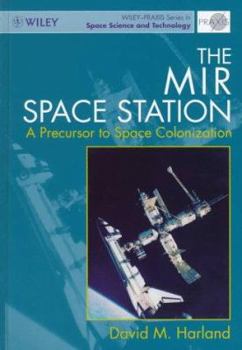 Hardcover The Mir Space Station: Precursor to Space Colonization Book