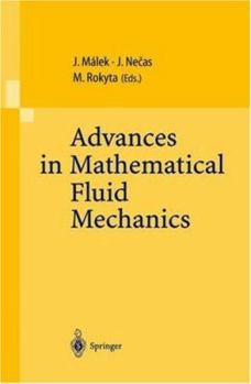 Paperback Advances in Mathematical Fluid Mechanics: Lecture Notes of the Sixth International School Mathematical Theory in Fluid Mechanics, Paseky, Czech Republ Book