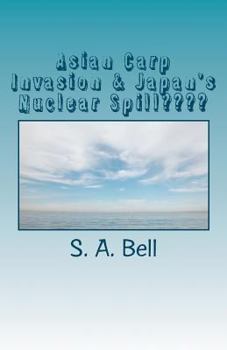 Paperback Asian Carp Invasion & Japan's Nuclear Spill: Ring of Fire Book