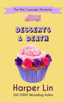 Desserts and Death - Book #6 of the Pink Cupcake Mysteries
