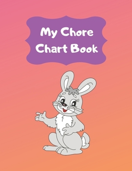 Paperback My Chore Chart Book: Daily and Weekly Responsibility Task Charts For Kids For 1 Year (53 Weeks) Book