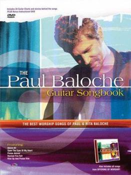 Hardcover The Paul Baloche Guitar Songbook: The Best Worship Songs of Paul and Rita Baloche Book