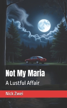 Paperback Not My Maria: A Lustful Affair Book