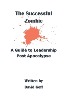 Paperback The Successful Zombie: A Guide to Leadership Post Apocalypse Book