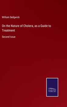 Hardcover On the Nature of Cholera, as a Guide to Treatment: Second Issue Book
