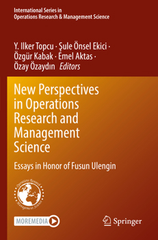 Paperback New Perspectives in Operations Research and Management Science: Essays in Honor of Fusun Ulengin Book