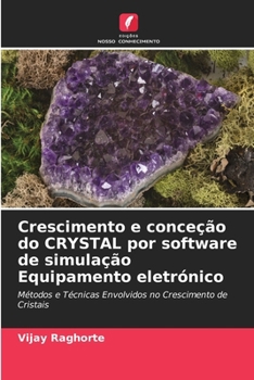 Crescimento e conceção do CRYSTAL por software de simulação Equipamento eletrónico (Portuguese Edition)