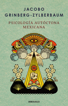 Psicología autóctona mexicana / Indigenous Mexican Psychology (Spanish Edition)