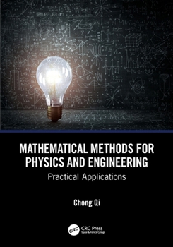 Paperback Mathematical Methods for Physics and Engineering: Practical Applications Book