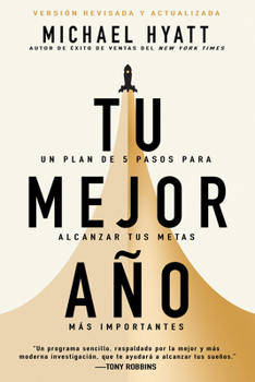 Paperback Tu Mejor Año: Un Plan de 5 Pasos Para Alcanzar Tus Metas Más Importantes (Versión Revisada Y Actualizada) [Spanish] Book