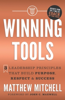 Paperback Winning Tools: 3 Leadership Principles That Build Purpose, Respect & Success Book