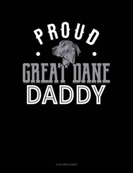 Paperback Proud Great Dane Daddy: 8 Column Ledger Book