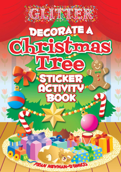 Paperback Glitter Decorate a Christmas Tree, Sticker Activity Book [With Stickers] Book
