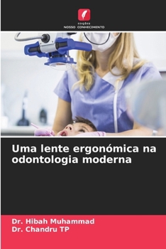 Uma lente ergonómica na odontologia moderna (Portuguese Edition)