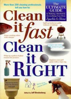 Hardcover Clean It Fast, Clean It Right: The Ultimate Guide to Making Absolutely Everything You Own Sparkle & Shine Book